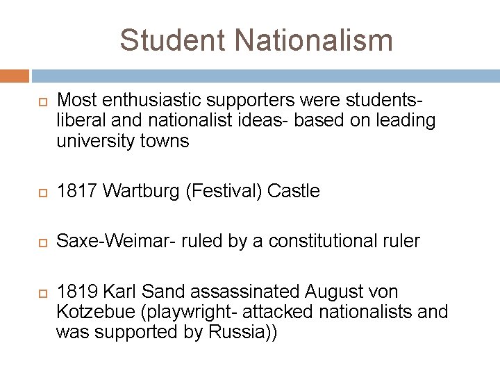 Student Nationalism Most enthusiastic supporters were studentsliberal and nationalist ideas- based on leading university