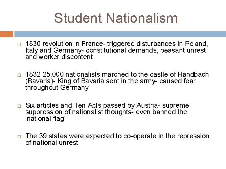 Student Nationalism 1830 revolution in France- triggered disturbances in Poland, Italy and Germany- constitutional