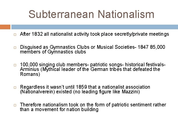 Subterranean Nationalism After 1832 all nationalist activity took place secretly/private meetings Disguised as Gymnastics