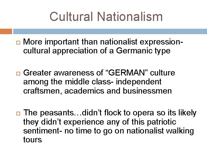 Cultural Nationalism More important than nationalist expressioncultural appreciation of a Germanic type Greater awareness
