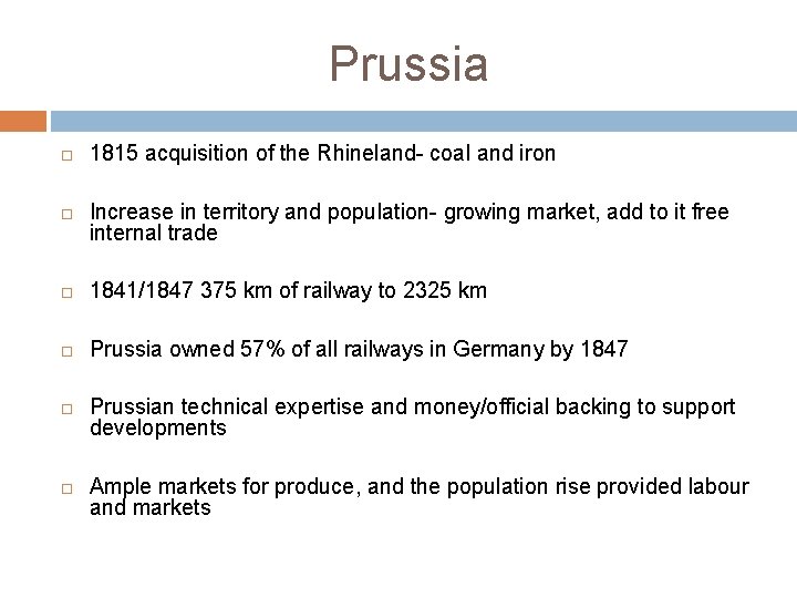 Prussia 1815 acquisition of the Rhineland- coal and iron Increase in territory and population-