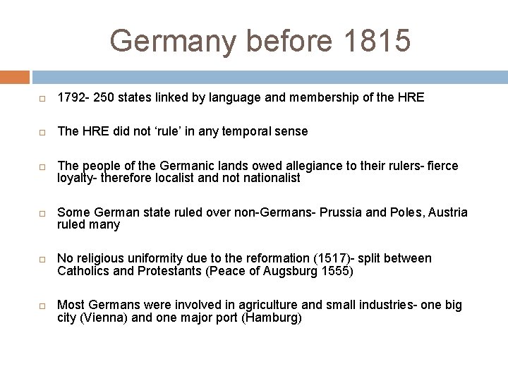 Germany before 1815 1792 - 250 states linked by language and membership of the