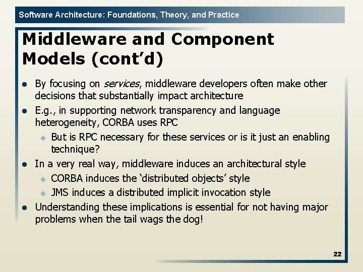 Software Architecture: Foundations, Theory, and Practice Middleware and Component Models (cont’d) l l By