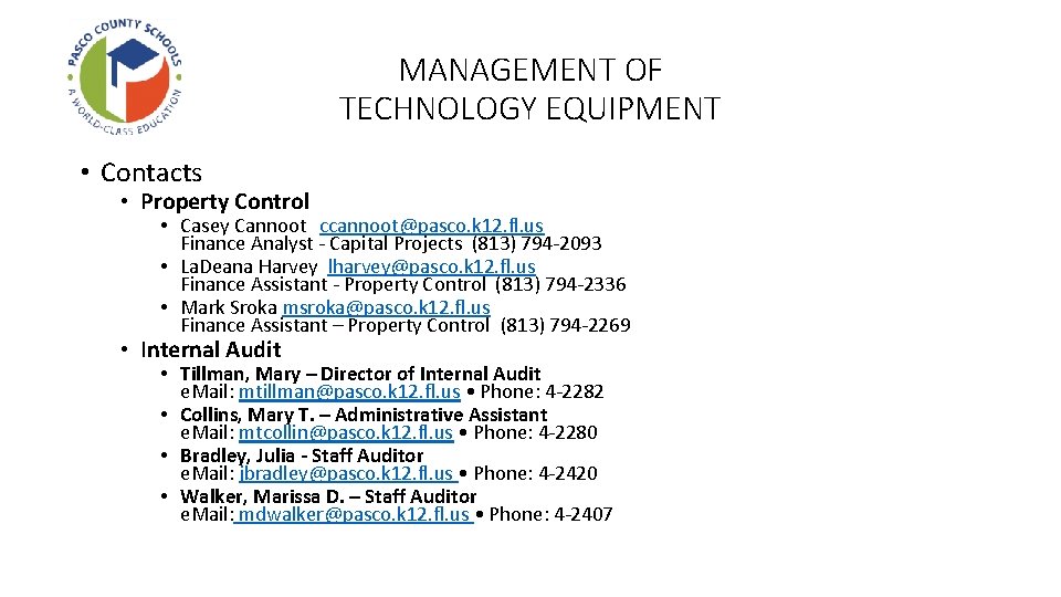 MANAGEMENT OF TECHNOLOGY EQUIPMENT • Contacts • Property Control • Casey Cannoot ccannoot@pasco. k