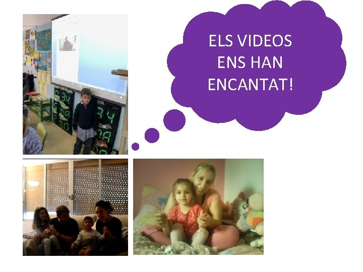 ELS VIDEOS ENS HAN ENCANTAT! 