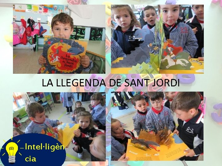 LA LLEGENDA DE SANT JORDI Intel·ligèn cia 
