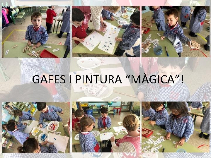 GAFES I PINTURA “MÀGICA”! 