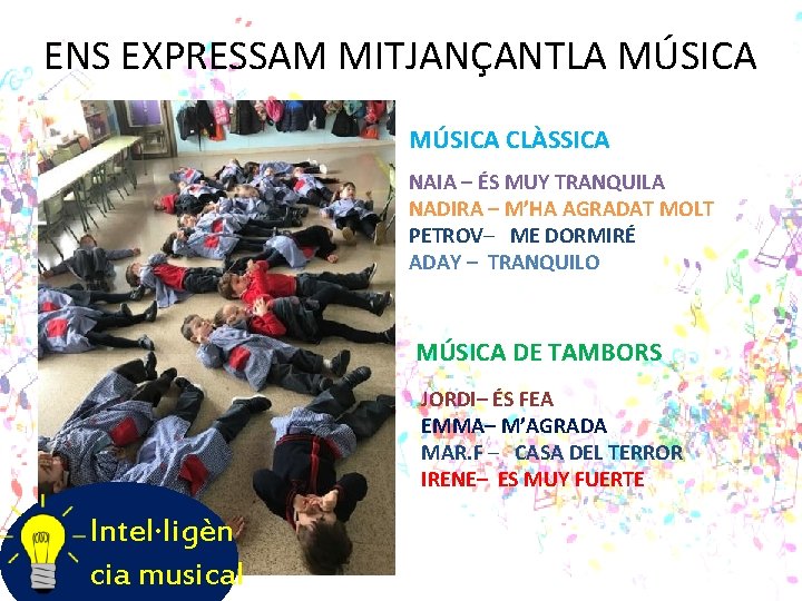 ENS EXPRESSAM MITJANÇANTLA MÚSICA CLÀSSICA NAIA – ÉS MUY TRANQUILA NADIRA – M’HA AGRADAT