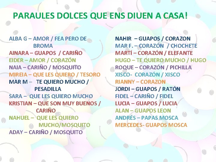 PARAULES DOLCES QUE ENS DIUEN A CASA! ALBA G – AMOR / FEA PERO