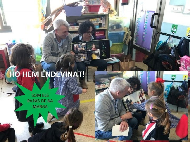 HO HEM ENDEVINAT! SOM ELS PAPAS DE NA MARGA 