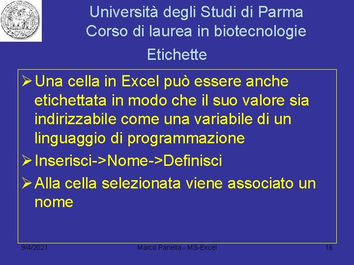 Università degli Studi di Parma Corso di laurea in biotecnologie Etichette Ø Una cella