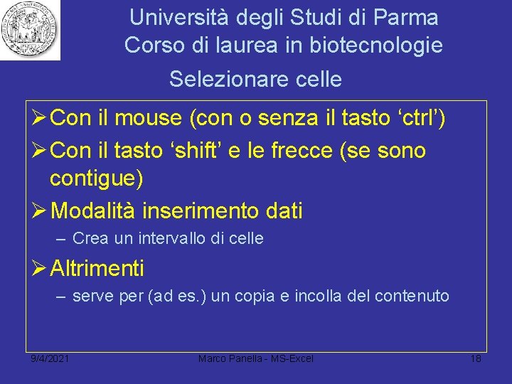 Università degli Studi di Parma Corso di laurea in biotecnologie Selezionare celle Ø Con
