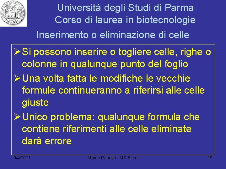 Università degli Studi di Parma Corso di laurea in biotecnologie Inserimento o eliminazione di