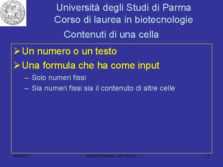 Università degli Studi di Parma Corso di laurea in biotecnologie Contenuti di una cella