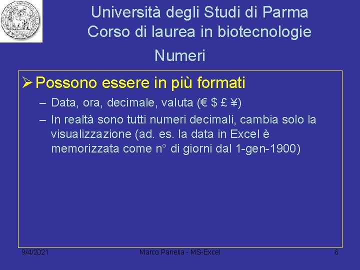 Università degli Studi di Parma Corso di laurea in biotecnologie Numeri Ø Possono essere