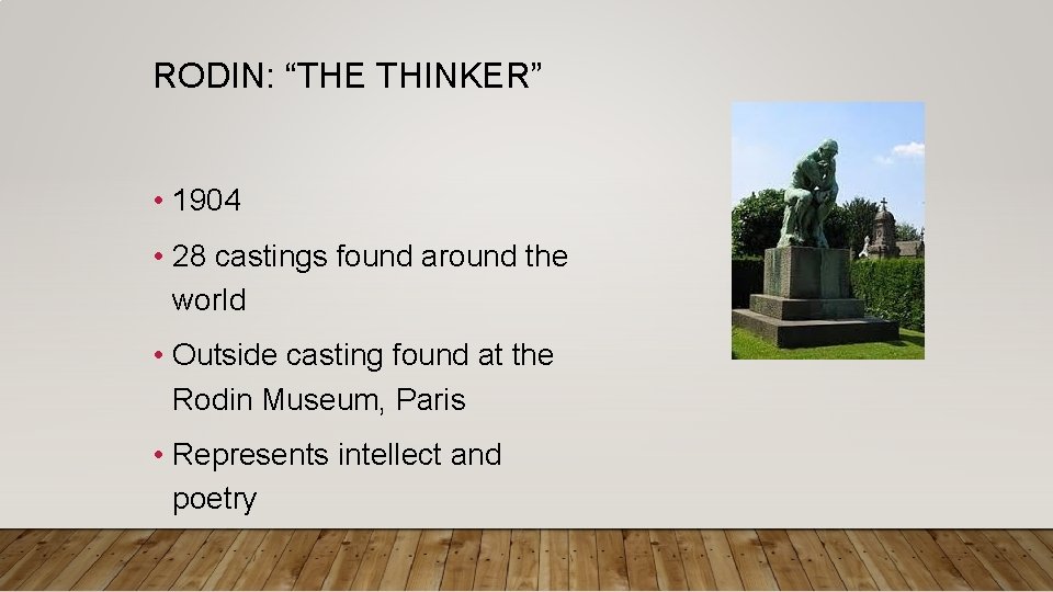 RODIN: “THE THINKER” • 1904 • 28 castings found around the world • Outside