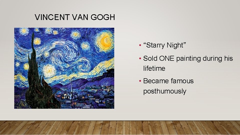 VINCENT VAN GOGH • “Starry Night” • Sold ONE painting during his lifetime •