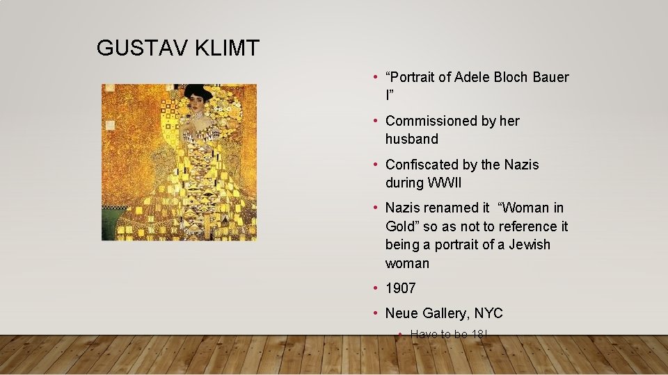 GUSTAV KLIMT • “Portrait of Adele Bloch Bauer I” • Commissioned by her husband