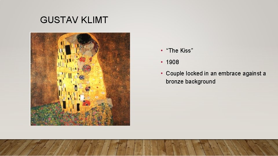 GUSTAV KLIMT • “The Kiss” • 1908 • Couple locked in an embrace against