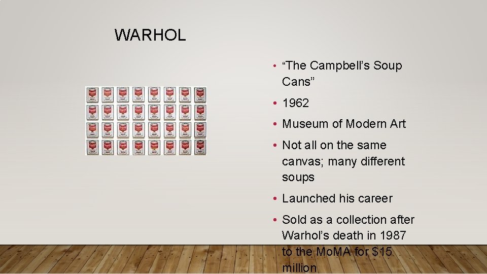 WARHOL • “The Campbell’s Soup Cans” • 1962 • Museum of Modern Art •