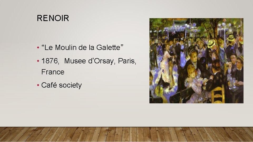 RENOIR • “Le Moulin de la Galette” • 1876, Musee d’Orsay, Paris, France •