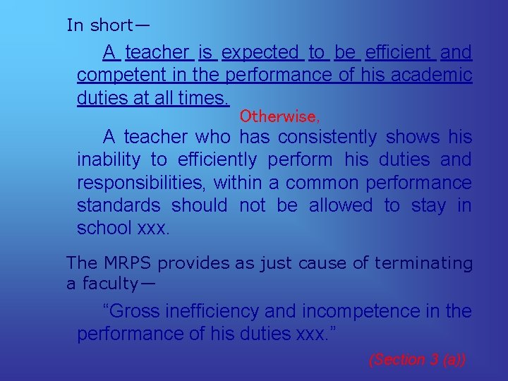 In short— A teacher is expected to be efficient and competent in the performance