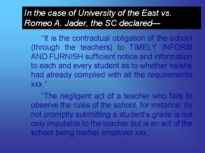 In the case of University of the East vs. Romeo A. Jader, the SC