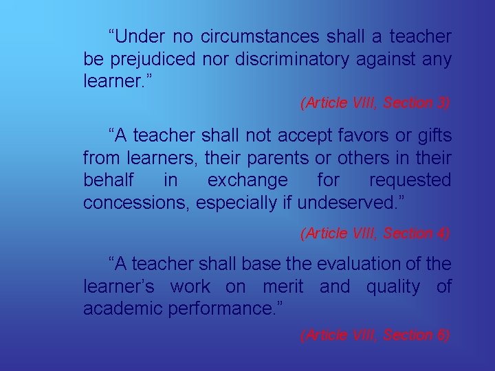 “Under no circumstances shall a teacher be prejudiced nor discriminatory against any learner. ”