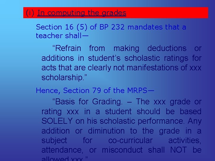 (i) In computing the grades Section 16 (5) of BP 232 mandates that a