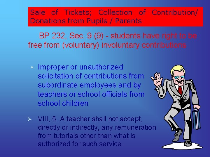 Sale of Tickets; Collection of Contribution/ Donations from Pupils / Parents BP 232, Sec.