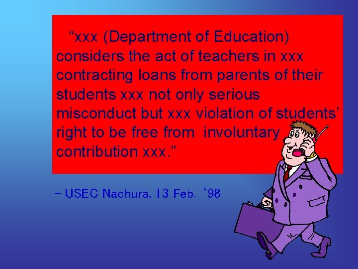 “xxx (Department of Education) considers the act of teachers in xxx contracting loans from