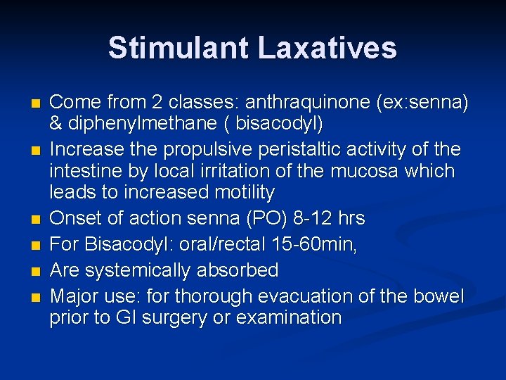 Stimulant Laxatives n n n Come from 2 classes: anthraquinone (ex: senna) & diphenylmethane