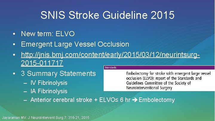 SNIS Stroke Guideline 2015 • New term: ELVO • Emergent Large Vessel Occlusion •