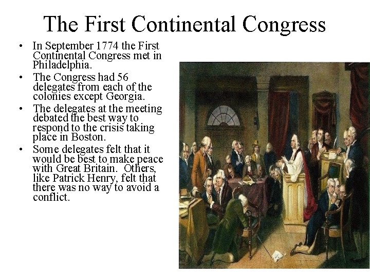 The First Continental Congress • In September 1774 the First Continental Congress met in