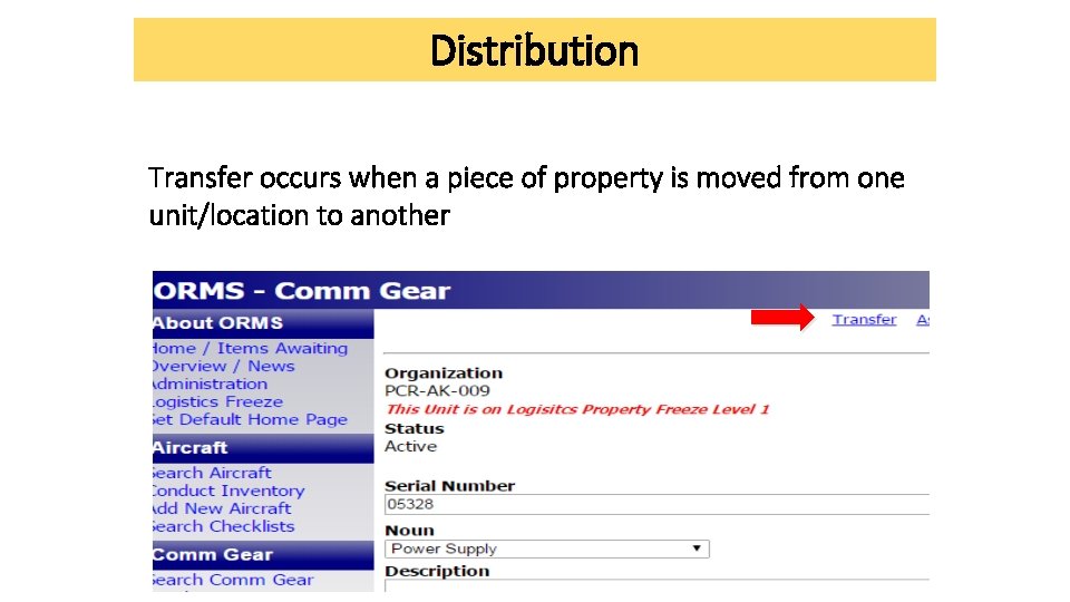 Distribution Transfer occurs when a piece of property is moved from one unit/location to Distribution Transfer occurs when a piece of property is moved from one unit/location to