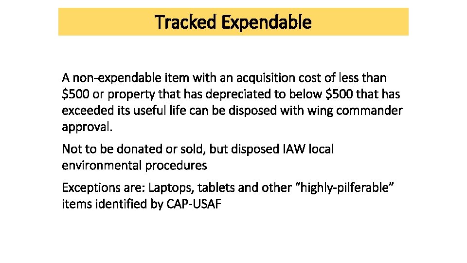 Tracked Expendable A non-expendable item with an acquisition cost of less than $500 or Tracked Expendable A non-expendable item with an acquisition cost of less than $500 or
