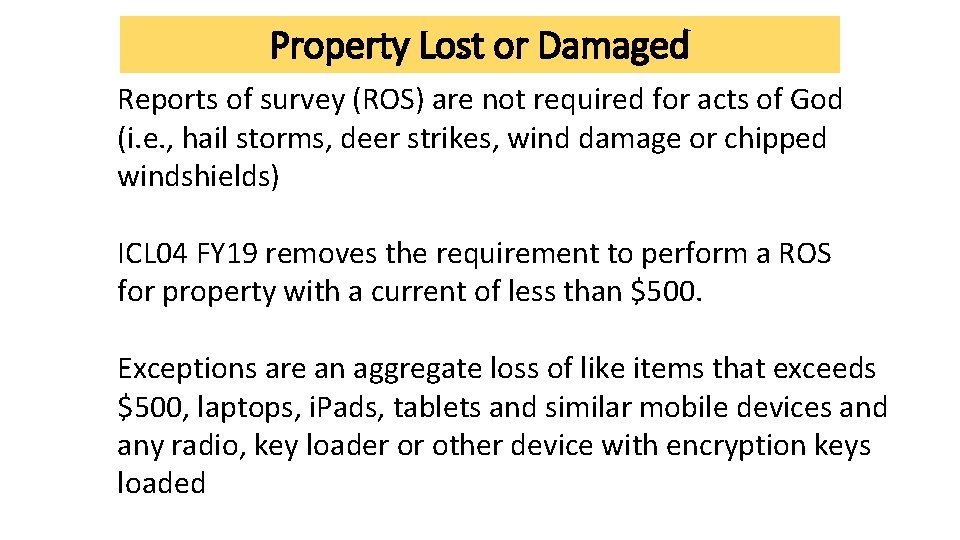 Property Lost or Damaged Reports of survey (ROS) are not required for acts of Property Lost or Damaged Reports of survey (ROS) are not required for acts of