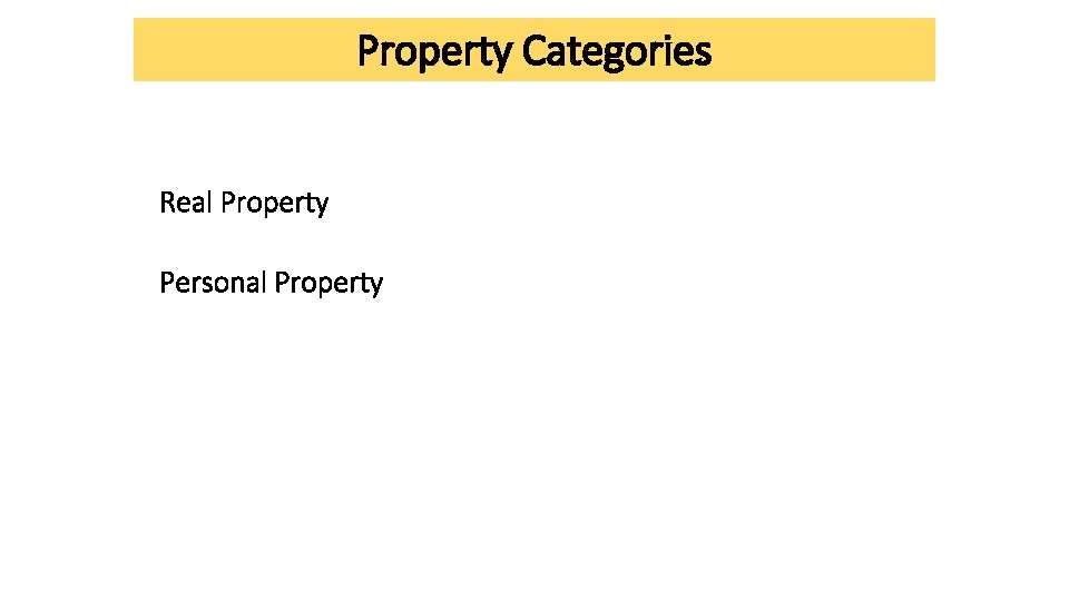 Property Categories Real Property Personal Property Property Categories Real Property Personal Property