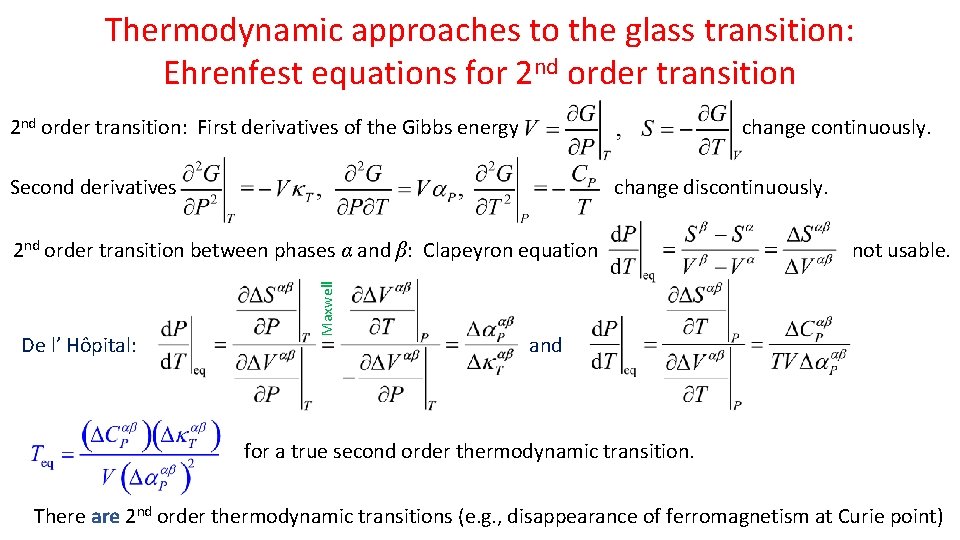 Thermodynamic approaches to the glass transition: Ehrenfest equations for 2 nd order transition: First Thermodynamic approaches to the glass transition: Ehrenfest equations for 2 nd order transition: First