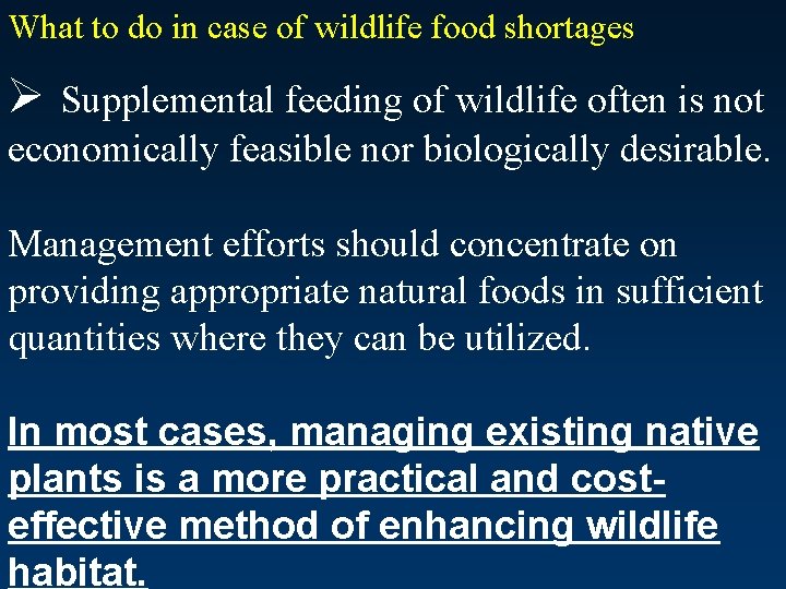 What to do in case of wildlife food shortages Ø Supplemental feeding of wildlife