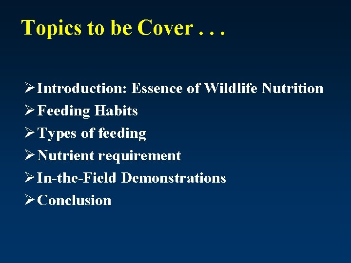 Topics to be Cover. . . Ø Introduction: Essence of Wildlife Nutrition Ø Feeding