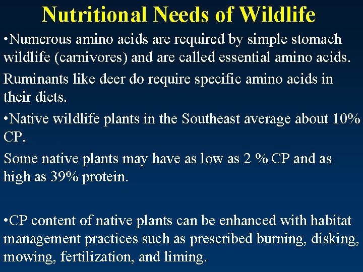 Nutritional Needs of Wildlife • Numerous amino acids are required by simple stomach wildlife