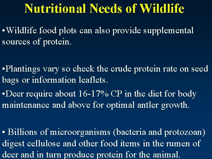 Nutritional Needs of Wildlife • Wildlife food plots can also provide supplemental sources of
