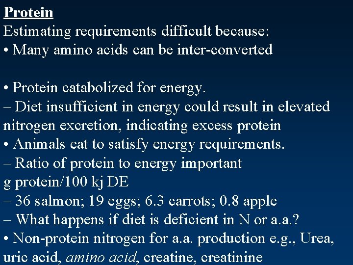 Protein Estimating requirements difficult because: • Many amino acids can be inter-converted • Protein