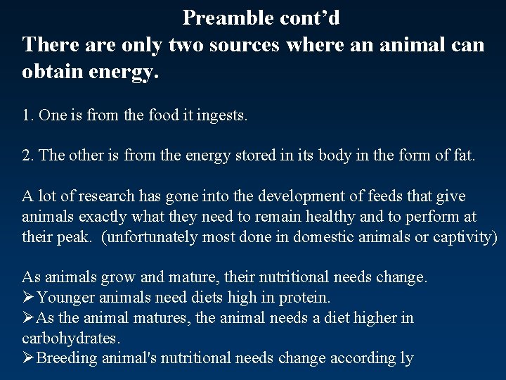 Preamble cont’d There are only two sources where an animal can obtain energy. 1.