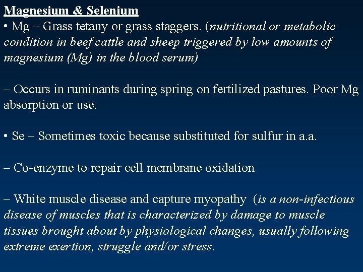 Magnesium & Selenium • Mg – Grass tetany or grass staggers. (nutritional or metabolic