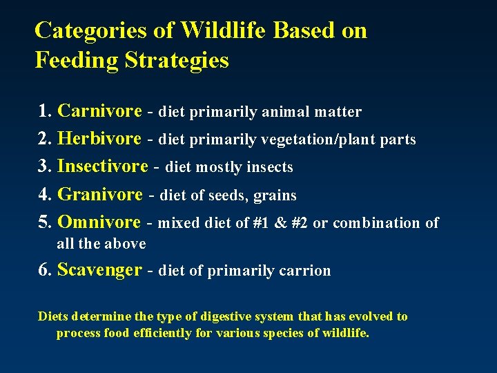 Categories of Wildlife Based on Feeding Strategies 1. Carnivore - diet primarily animal matter