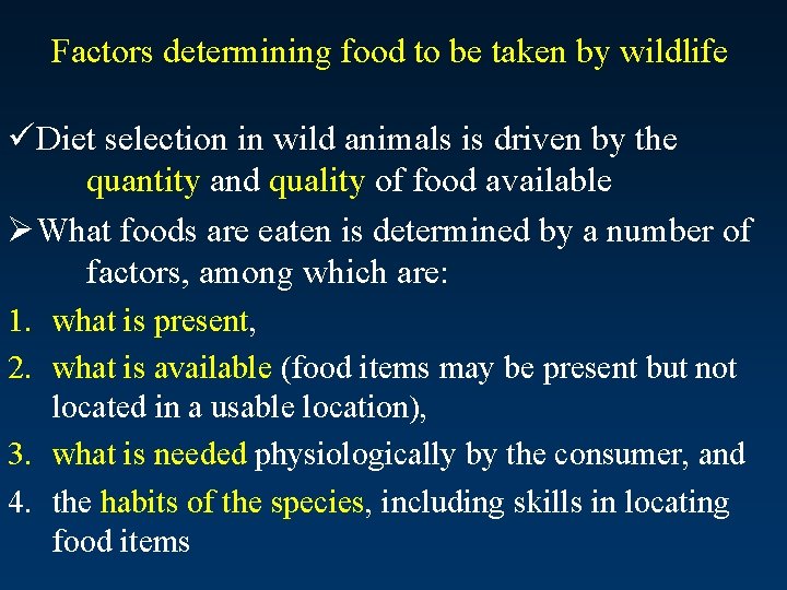 Factors determining food to be taken by wildlife üDiet selection in wild animals is