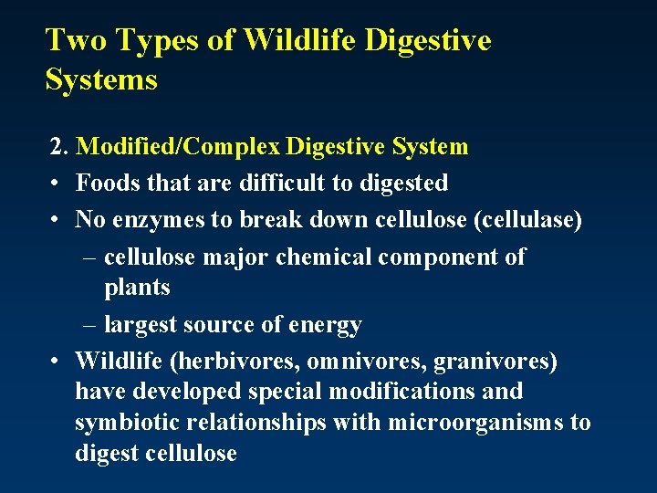 Two Types of Wildlife Digestive Systems 2. Modified/Complex Digestive System • Foods that are