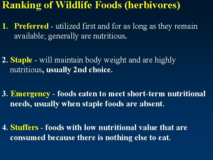 Ranking of Wildlife Foods (herbivores) 1. Preferred - utilized first and for as long